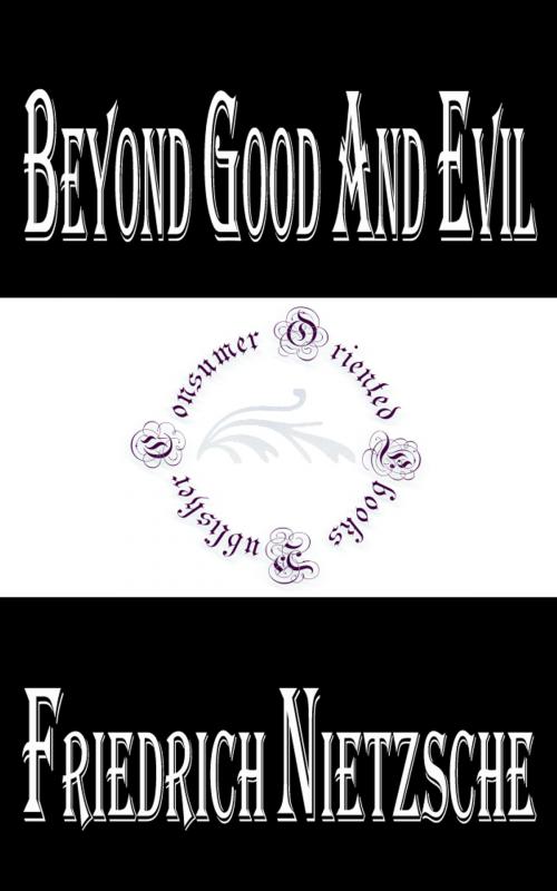 Cover of the book Beyond Good and Evil by Friedrich Wilhelm Nietzsche, Consumer Oriented Ebooks Publisher