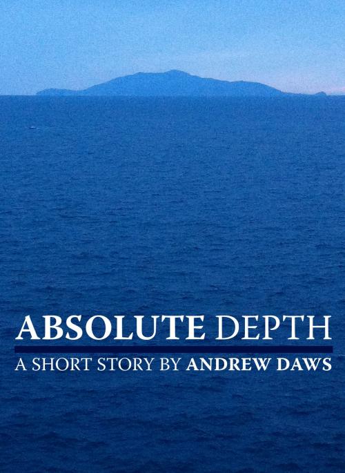 Cover of the book ABSOLUTE DEPTH by Andrew Daws, ADP