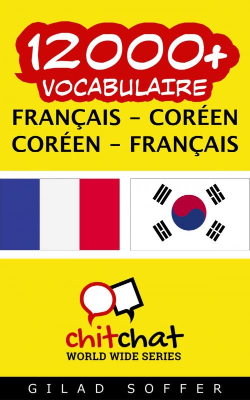 Cover of the book 12000+ vocabulaire Français - Coréen by Gilad Soffer, Gilad Soffer