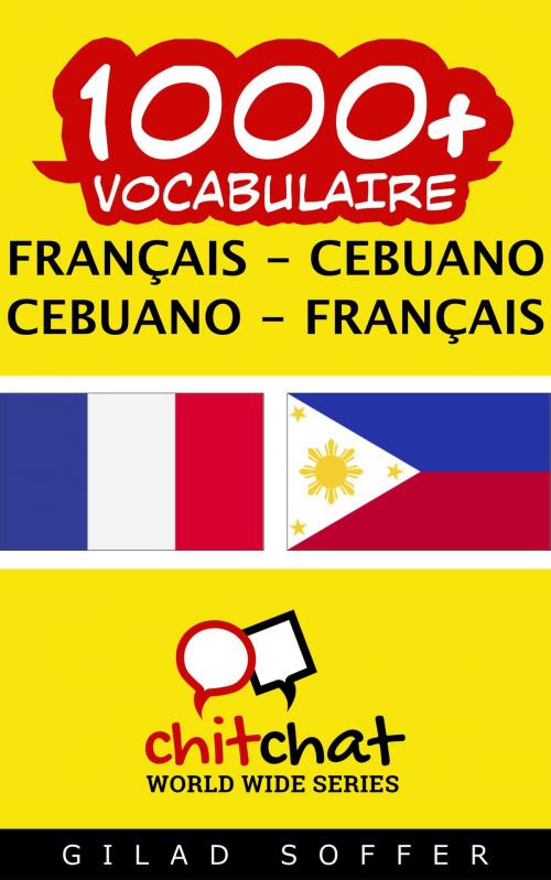Cover of the book 1000+ vocabulaire Français - Cebuano by Gilad Soffer, Gilad Soffer