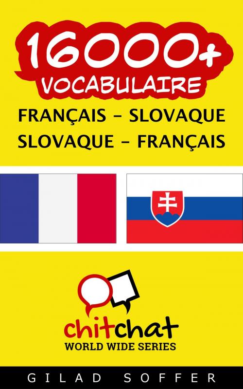 Cover of the book 16000+ vocabulaire Français - Slovaque by Gilad Soffer, Gilad Soffer