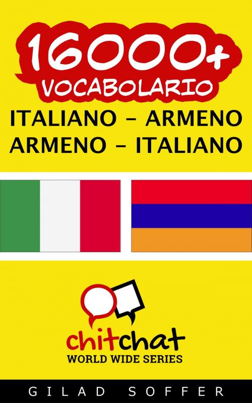 Cover of the book 16000+ vocabolario Italiano - Armeno by Gilad Soffer, Gilad Soffer