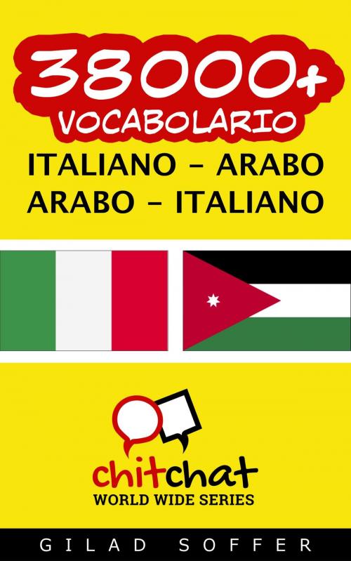 Cover of the book 38000+ vocabolario Italiano - Arabo by Gilad Soffer, Gilad Soffer