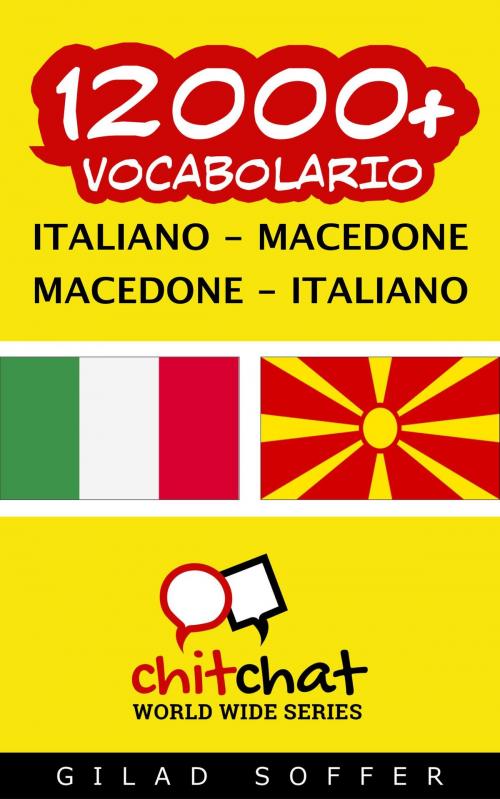 Cover of the book 12000+ vocabolario Italiano - Macedone by Gilad Soffer, Gilad Soffer
