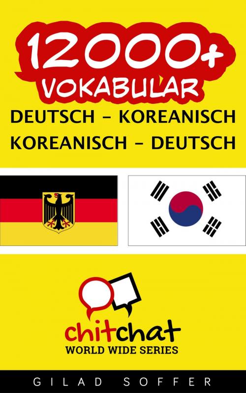 Cover of the book 12000+ Vokabular Deutsch - Koreanisch by Gilad Soffer, Gilad Soffer