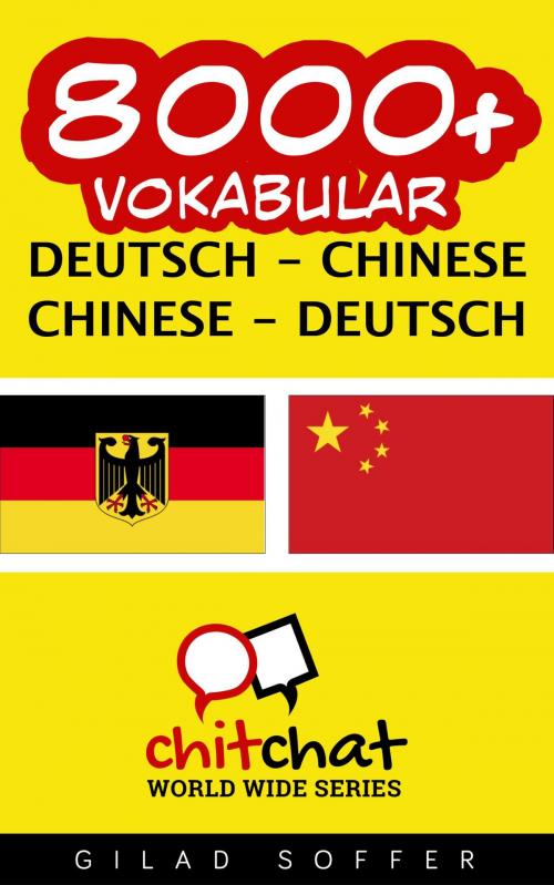 Cover of the book 8000+ Vokabular Deutsch - Chinesisch by Gilad Soffer, Gilad Soffer