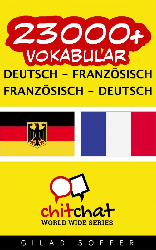 Cover of the book 23000+ Vokabular Deutsch - Französisch by Gilad Soffer, Gilad Soffer