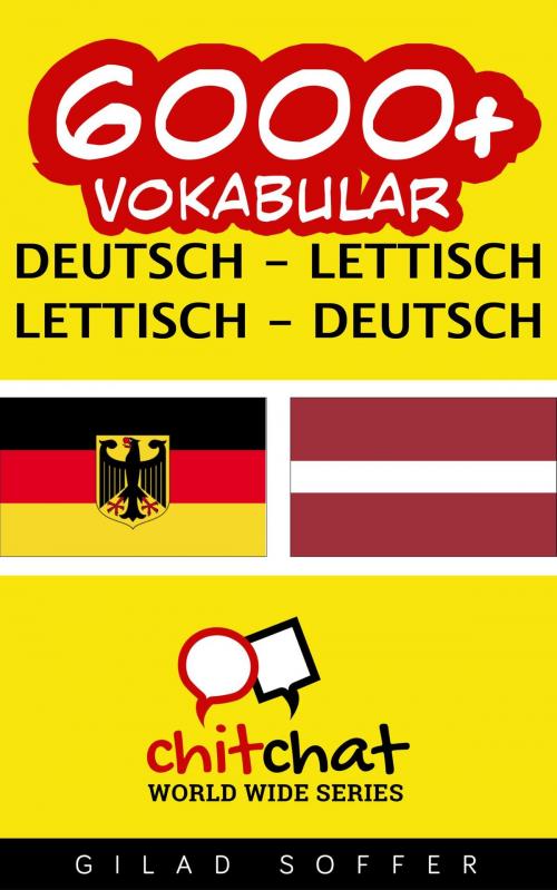 Cover of the book 6000+ Vokabular Deutsch - Lettisch by Gilad Soffer, Gilad Soffer
