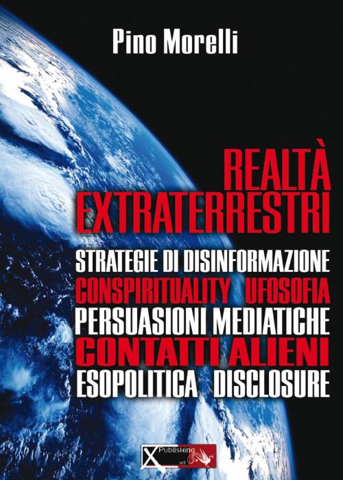 Cover of the book Realtà Extraterrestri by Pino Morelli, XPublishing srl