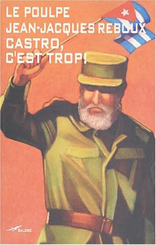 Cover of the book Castro c'est trop ! by Jean-Jacques Reboux, Editions Baleine