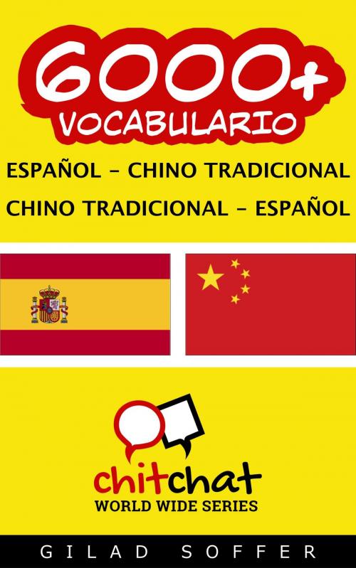 Cover of the book 6000+ vocabulario español - chino tradicional by Gilad Soffer, Gilad Soffer