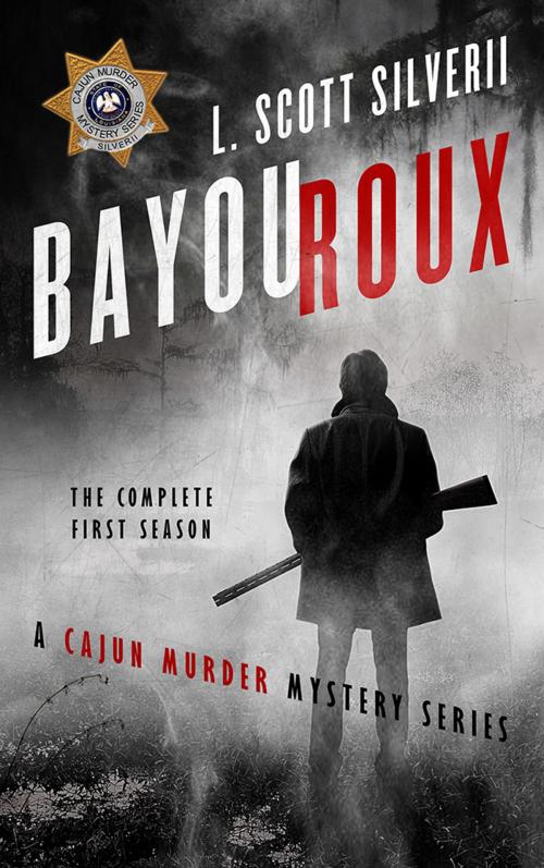 Cover of the book Bayou Roux by L.Scott Silverii, SilverHart Publishing