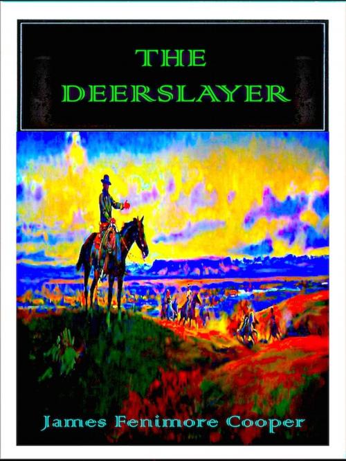 Cover of the book The Deerslayer by James Fenimore Cooper, Editions Artisan Devereaux LLC