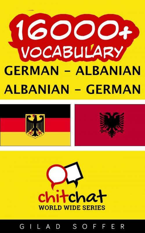 Cover of the book 16000+ Vocabulary German - Albanian by Gilad Soffer, Gilad Soffer