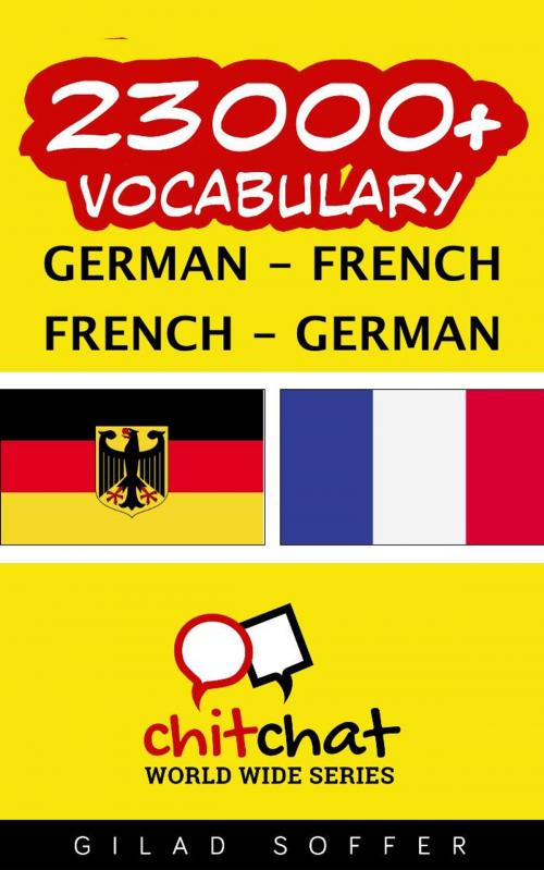 Cover of the book 23000+ Vocabulary German - French by Gilad Soffer, Gilad Soffer