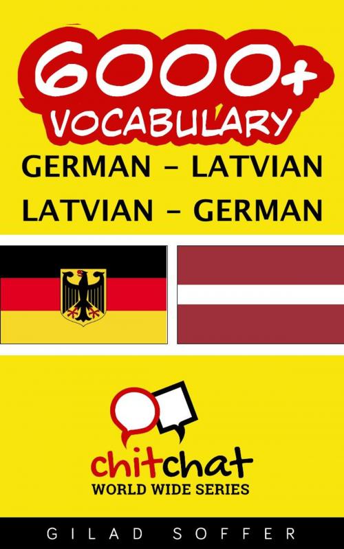Cover of the book 6000+ Vocabulary German - Latvian by Gilad Soffer, Gilad Soffer