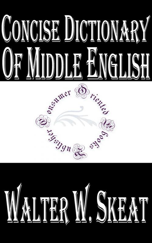 Cover of the book Concise Dictionary of Middle English by Walter W. Skeat, A. L. Mayhew, Consumer Oriented Ebooks Publisher