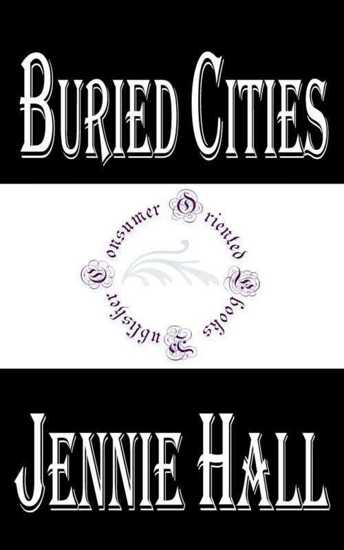 Cover of the book Buried Cities (Illustrated) by Jennie Hall, Consumer Oriented Ebooks Publisher