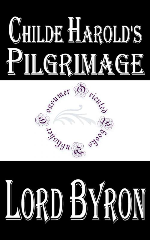 Cover of the book Childe Harold's Pilgrimage by Lord Byron, Consumer Oriented Ebooks Publisher