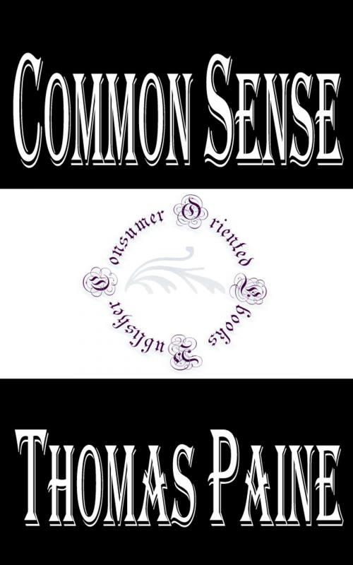 Cover of the book Common Sense by Thomas Paine, Consumer Oriented Ebooks Publisher