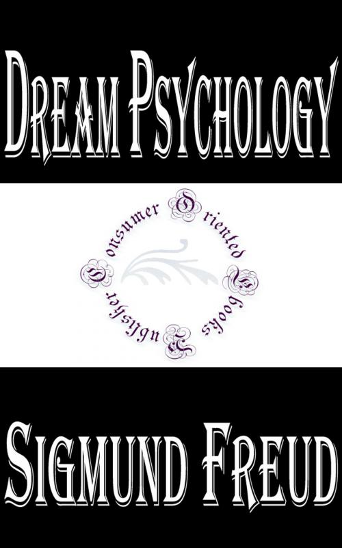 Cover of the book Dream Psychology by Sigmund Freud, Consumer Oriented Ebooks Publisher