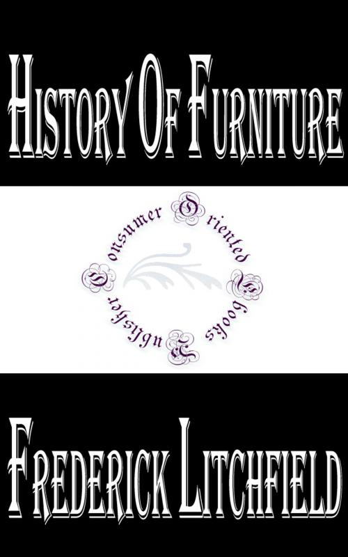 Cover of the book History of Furniture (Illustrated) by Frederick Litchfield, Consumer Oriented Ebooks Publisher