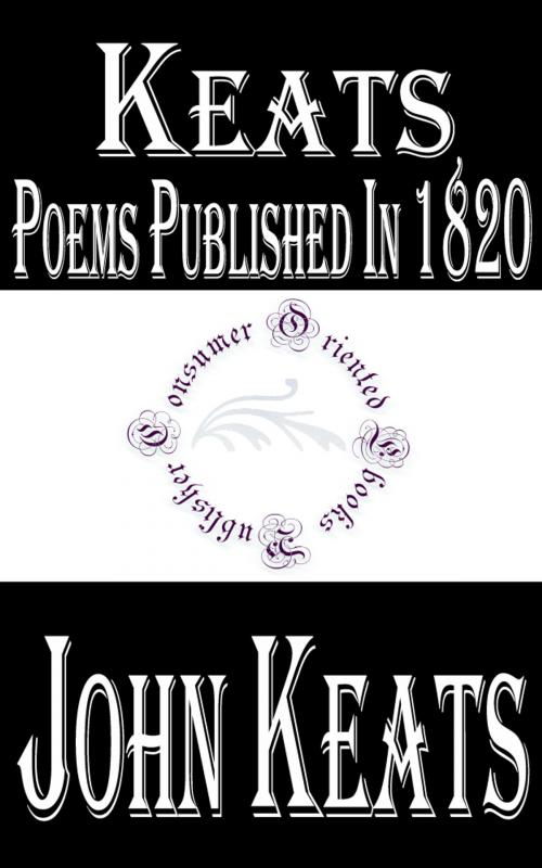 Cover of the book Keats: Poems Published in 1820 by John Keats, Consumer Oriented Ebooks Publisher