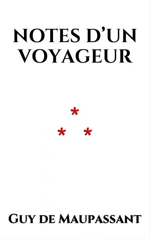 Cover of the book Notes d’un voyageur by Guy de Maupassant, Edition du Phoenix d'Or