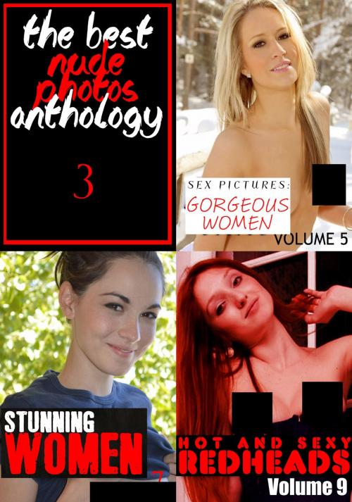 Cover of the book The Best Nude Photos Anthology 3 - 3 books in one by Candice Haughton, Lisa North, Leanne Holden, Naughty Publishing