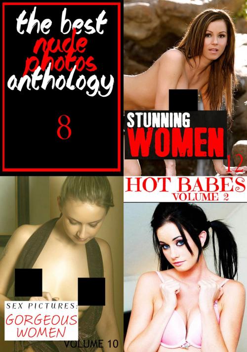Cover of the book The Best Nude Photos Anthology 8 - 3 books in one by Candice Haughton, Lisa North, Lisa Barnes, Naughty Publishing