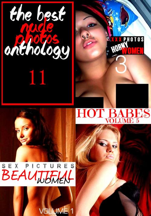 Cover of the book The Best Nude Photos Anthology 11 - 3 books in one by Lisa Barnes, Kate Halliday, Mandy Rickards, Naughty Publishing