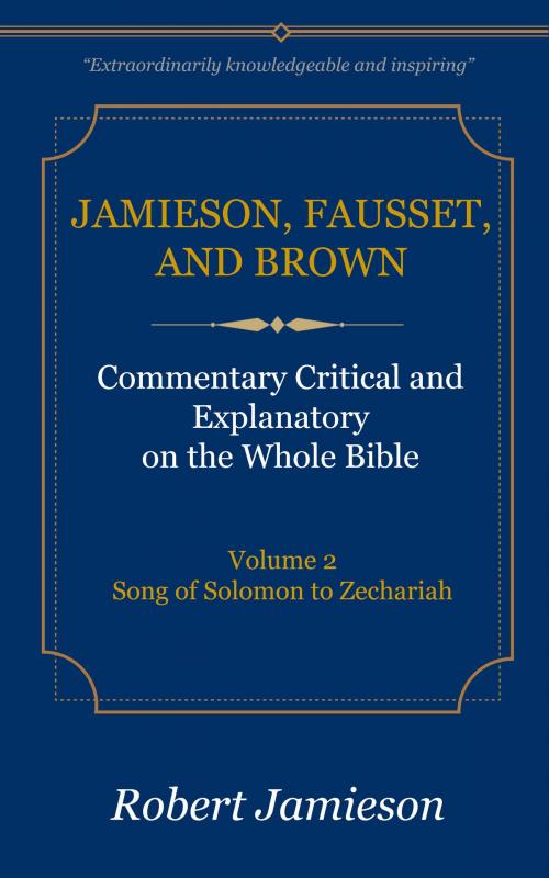 Cover of the book Jamieson, Fausset, and Brown Commentary on the Whole Bible, Volume 2 by Jamieson, Robert, Fausset, A. R., Brown, David, Delmarva Publications, Inc.