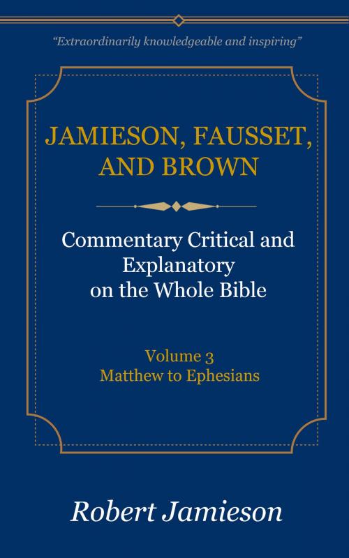Cover of the book Jamieson, Fausset, and Brown Commentary on the Whole Bible, Volume 3 by Jamieson, Robert, Fausset, A. R., Brown, David, Delmarva Publications, Inc.