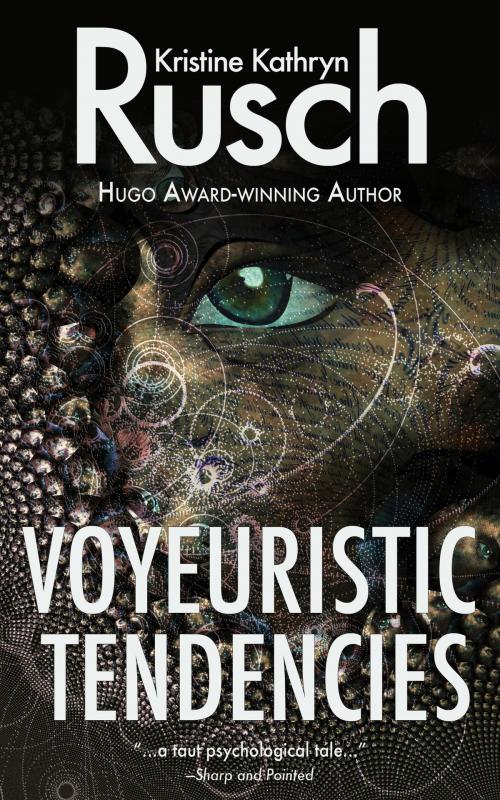 Cover of the book Voyeuristic Tendencies by Kristine Kathryn Rusch, WMG Publishing Incorporated