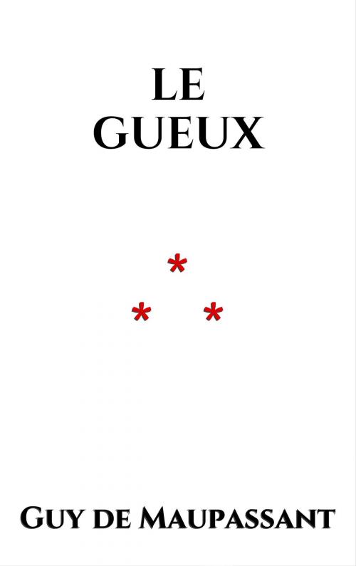 Cover of the book Le Gueux by Guy de Maupassant, Edition du Phoenix d'Or