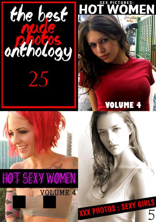 Cover of the book The Best Nude Photos Anthology 25 - 3 books in one by Melody Barker, Michelle Moseley, Dianne Rathburn, Naughty Publishing