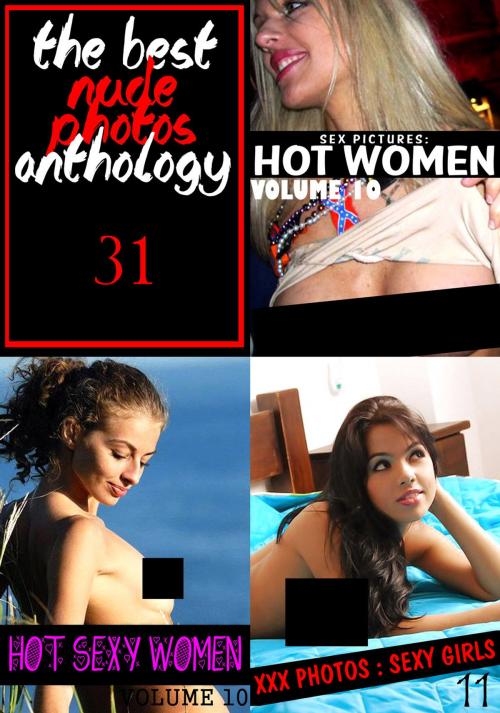 Cover of the book The Best Nude Photos Anthology 31 - 3 books in one by Melody Barker, Michelle Moseley, Dianne Rathburn, Naughty Publishing