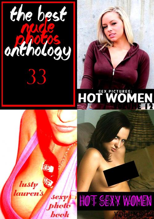 Cover of the book The Best Nude Photos Anthology 33 - 3 books in one by Lauren Cartwright, Michelle Moseley, Dianne Rathburn, Naughty Publishing