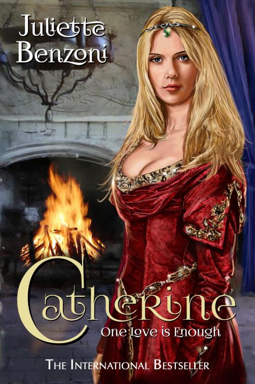 Cover of the book Catherine: One Love is Enough by Juliette Benzoni, Telos Publishing Ltd