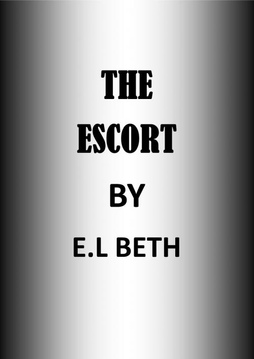 Cover of the book The Escort by E.L Beth, E.L Beth