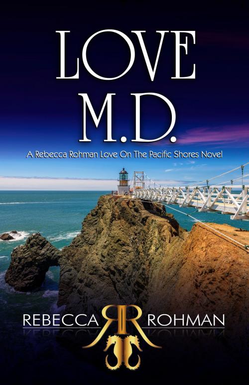 Cover of the book Love M.D. by Rebecca Rohman, Rebecca Rohman