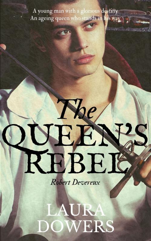 Cover of the book The Queen's Rebel by Laura Dowers, Laura Dowers