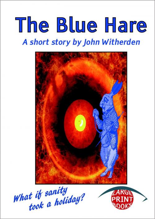 Cover of the book The Blue Hare by John Witherden, Different Books