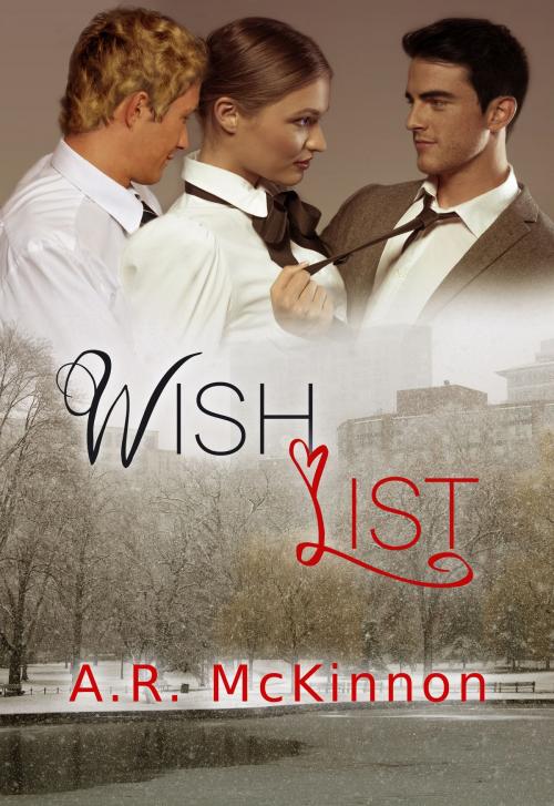 Cover of the book Wish List by A.R McKinnon, A.R McKinnon