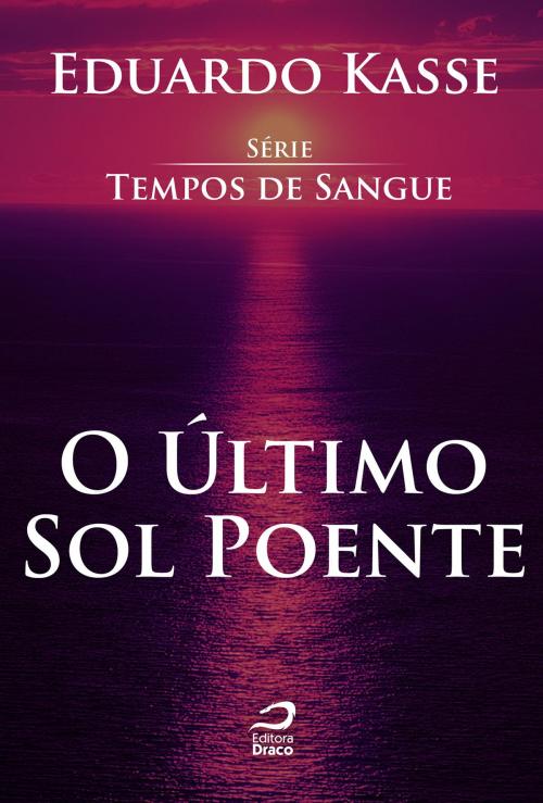 Cover of the book O último sol poente by Eduardo Kasse, Draco