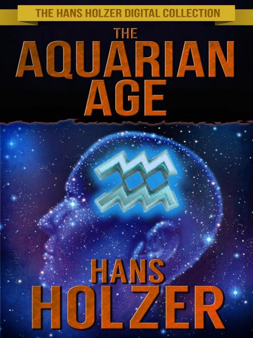 Cover of the book The Aquarian Age by Hans Holzer, Crossroad Press