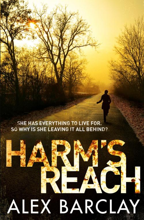 Cover of the book Harm’s Reach by Alex Barclay, HarperCollins Publishers