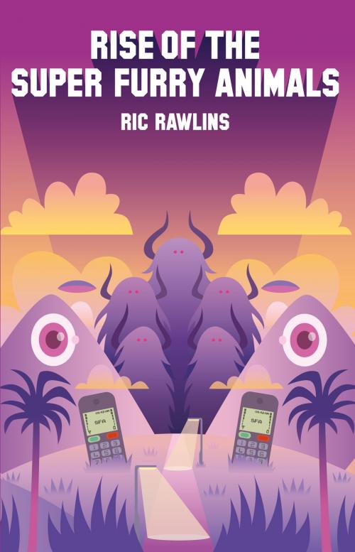Cover of the book Rise of The Super Furry Animals by Ric Rawlins, HarperCollins Publishers