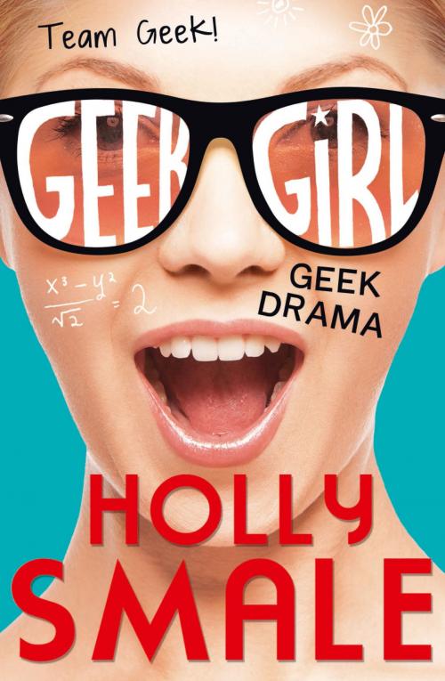 Cover of the book Geek Drama (Geek Girl) by Holly Smale, HarperCollins Publishers