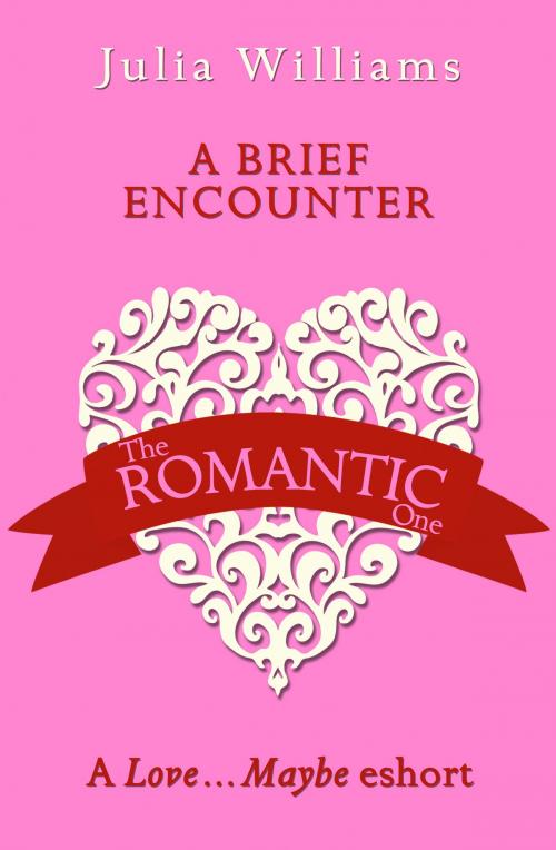 Cover of the book A Brief Encounter: A Love…Maybe Valentine eShort by Julia Williams, HarperCollins Publishers